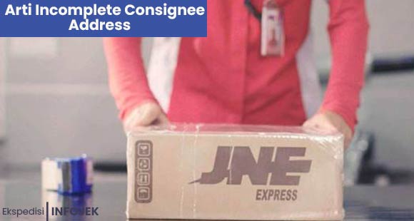 Incomplete Consignee Address JNE Artinya Apa Penyebab Solusi